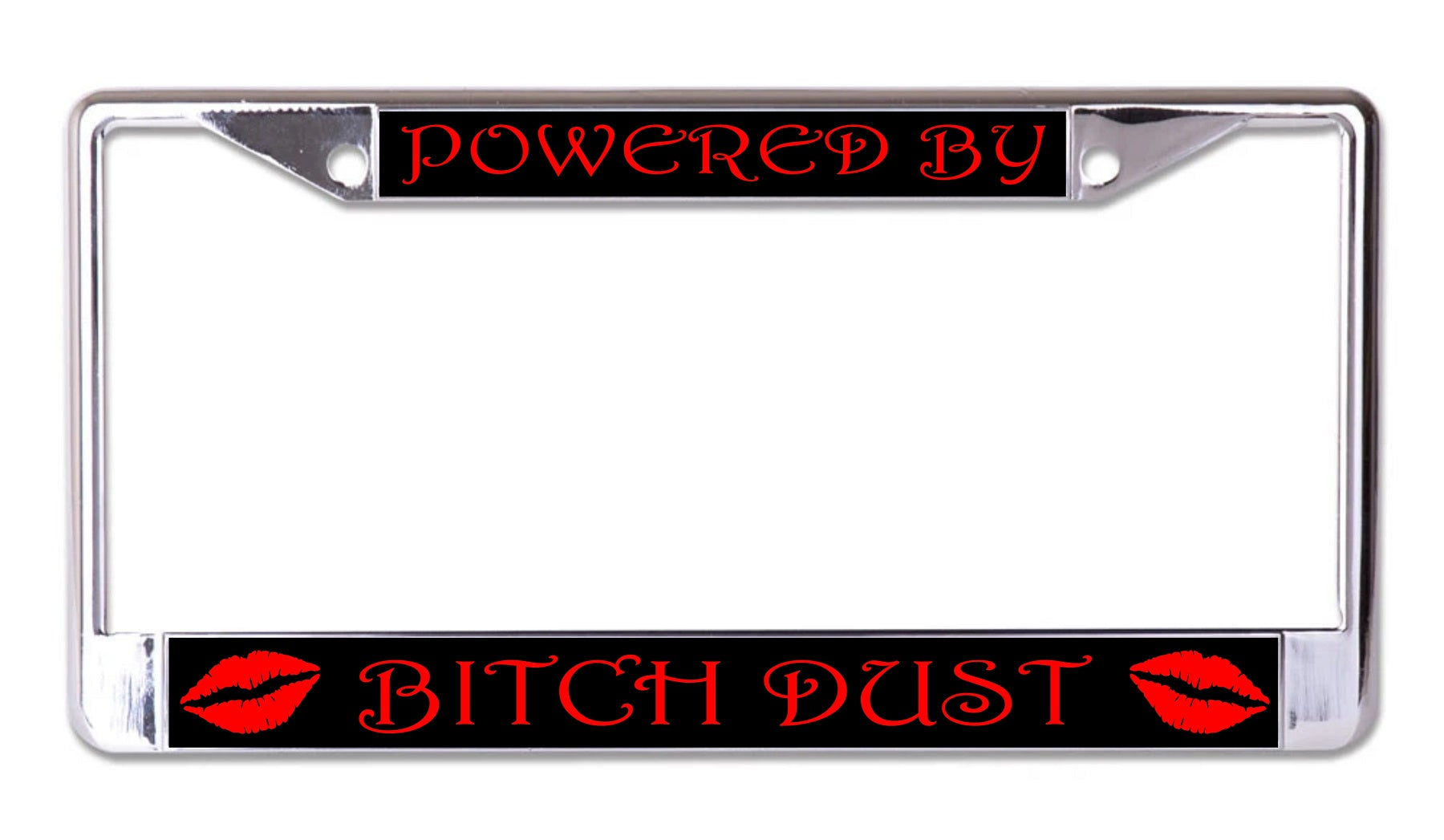 Powered By Bitch Dust Chrome License Plate Frame