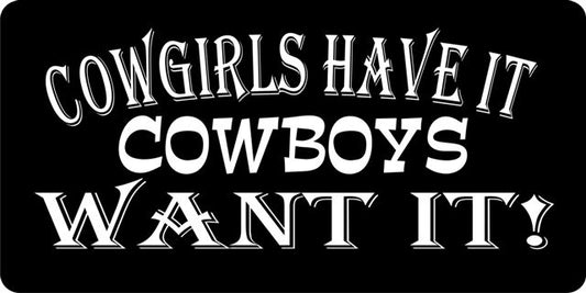 Cowgirls Have It ... Photo License Plate