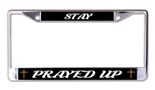 Stay Prayed Up Chrome License Plate Frame