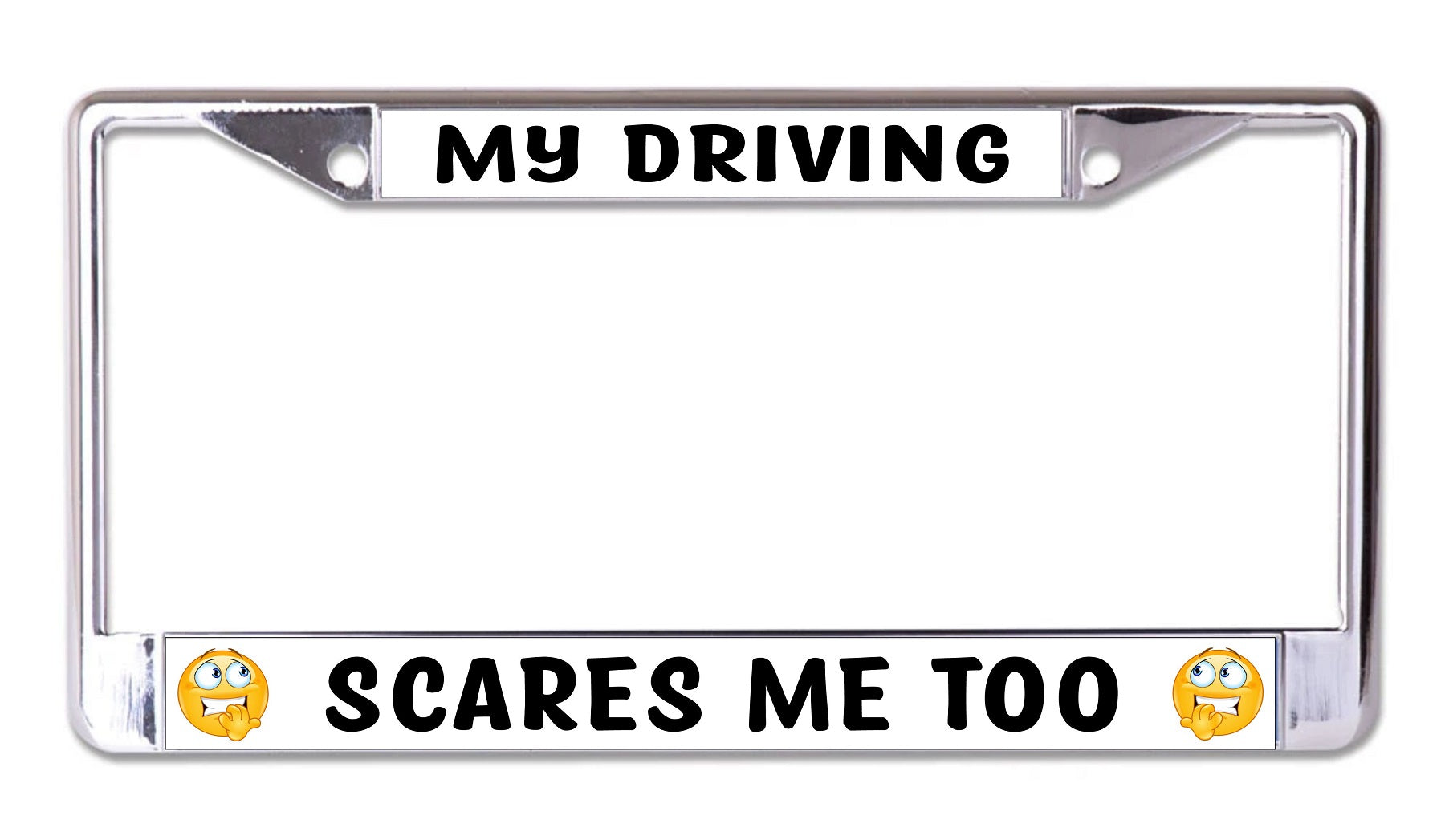 My Driving Scares Me Too Chrome License Plate Frame