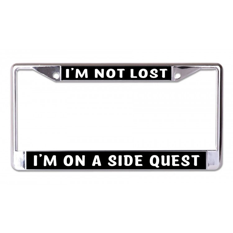 I'm Not Lost I'm On A Side Quest Chrome License Plate Frame