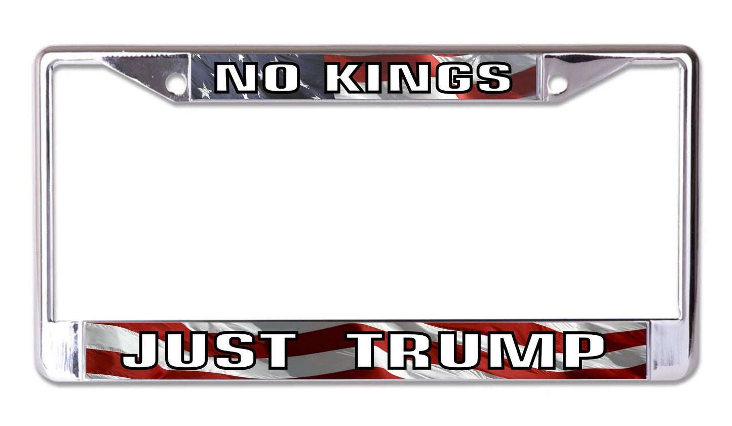 No Kings Just Trump Chrome License Plate Frame