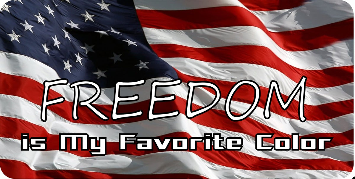 Freedom Is My Favorite Color Metal License Plate