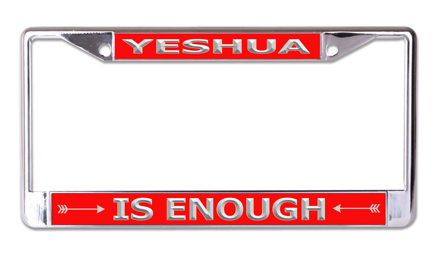 Yeshua Is Enough On Red Chrome License Plate Frame