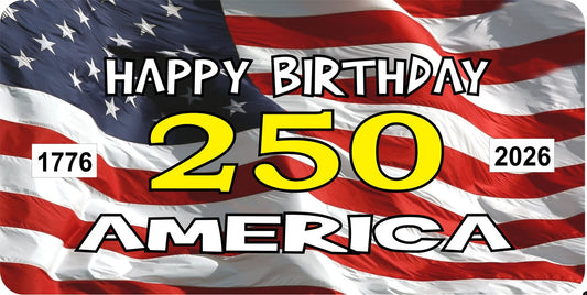 Happy Birthday America 250 Metal License Plate