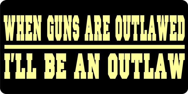 When Guns Are Outlawed ... Photo License Plate