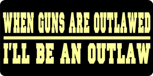 When Guns Are Outlawed ... Photo License Plate