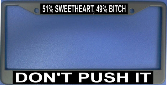 51% Sweetheart 49% Bitch License Plate Frame