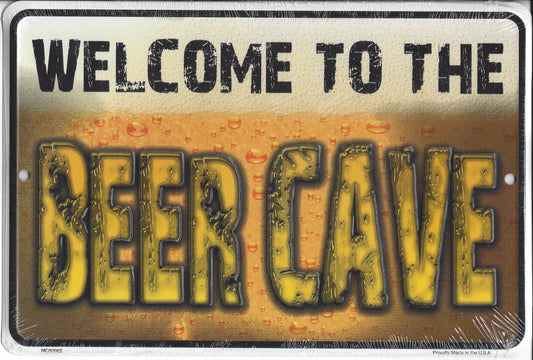 Welcome To The Beer Cave Metal Parking Sign