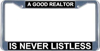 A Good Realtor Is Never Listless License Frame