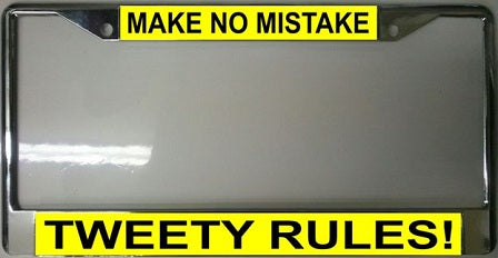 Make No Mistake Tweety Rules !